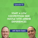 In this podcast episode, Martin Dasko explains how you can start your very own Airbnb Experience and how much money there is to be made.