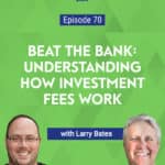 Larry Bates, a former bank executive, joins us to discuss why Canadians are losing so much money to investment fees, and what we can do about it.