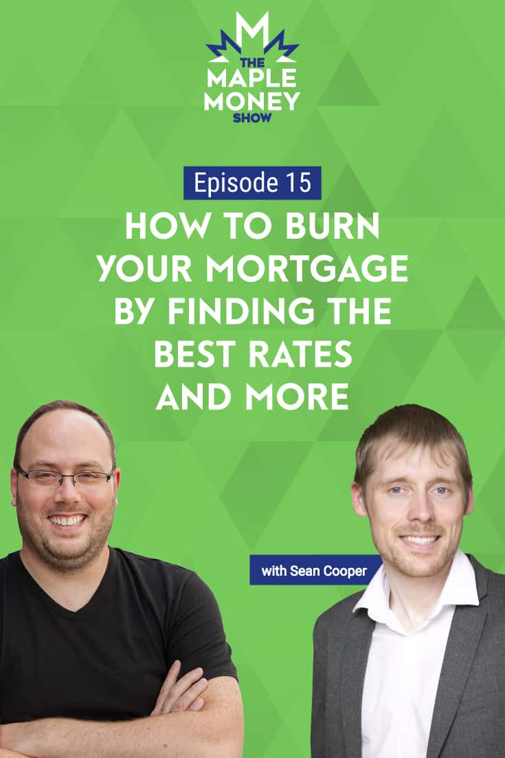 How to Burn Your Mortgage by Finding the Best Rates and More, with Sean Cooper