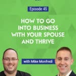 Mike Monfredi, from MikedUp Blog, shares what it’s like to work together with his wife at their dental practice. He discussed the pros and cons and how you can find opportunities to work with your spouse, while strengthening your relationship through the experience.