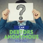 Debtors Anonymous provides meetings to help compulsive debtors stop incurring debt and to help each other take control of their financial life.