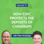 Peter Routledge and I discuss some recent enhancements to CDIC coverage. According to Peter, Canadians can expect further enhancements to CDIC coverage in 2021.