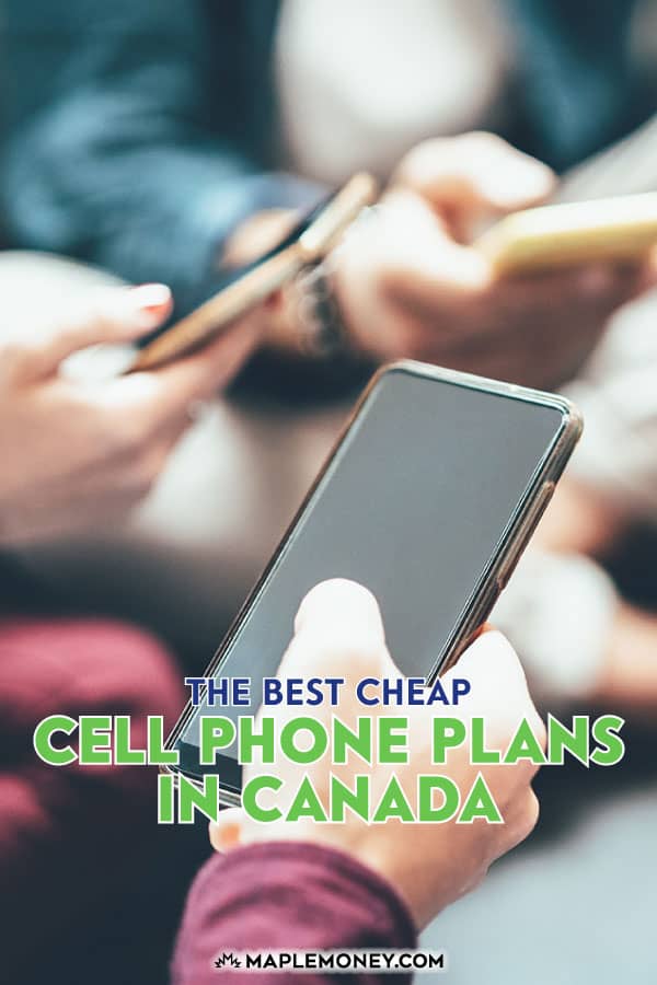 The Best Cheap Cell Phone Plans In Canada