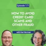 Kari Norman, author and creator behind the personal finance blog, Money In Your Tea shares her experience as victim of fraud, and advice on how to avoid it.