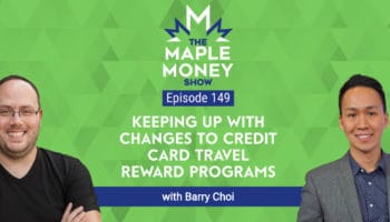 Keeping Up With Changes to Credit Card Travel Reward Programs, with Barry Choi