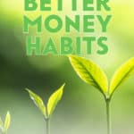 Don't wait until a certain time of year to start developing better money habits. You can start right now. Here are some tips to help you along the way.