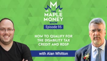 How To Qualify for the Disability Tax Credit and RDSP, with Alan Whitton