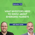 Kevin Carter, the founder of EMQQ ETF, joins the show to discuss investing in emerging markets. What he has to say might surprise you.