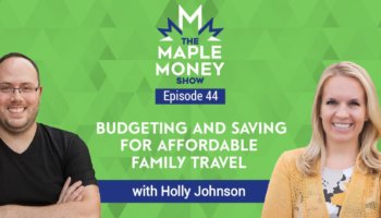 Budgeting and Saving for Affordable Family Travel, with Holly Johnson