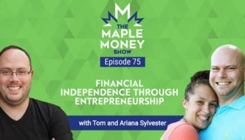 Financial Independence Through Entrepreneurship, with Tom and Ariana Sylvester