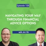 Jim Yih, founder of RetireHappy.ca joins us to talk about financial advice options. If you're struggling to make choices for your own investments, you don't want to miss this episode!