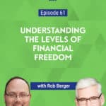 In his upcoming book, Retire Before Mom and Dad, Rob Berger explains why financial freedom is experienced almost immediately as you begin to build wealth.