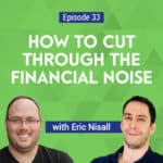 Eric Nisall joins the show to discuss how we can objectively consider the personal finance information we find online, and how it applies to our situation.