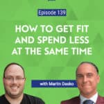If you’ve been stuck inside more than usual this winter and have put on what I call COVID weight, this episode with Martin Dasko is sure to inspire.