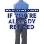 People in retirement are looking for a new career in their post-career life. Here are some things that might give you an edge to go back to work.