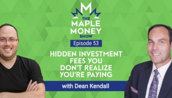 Hidden Investment Fees You Don’t Realize You’re Paying, with Dean Kendall