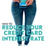 Is your credit card interest rate 18% or higher? It's possible for you to reduce your credit card interest rate, just by asking. Here's how to do it.