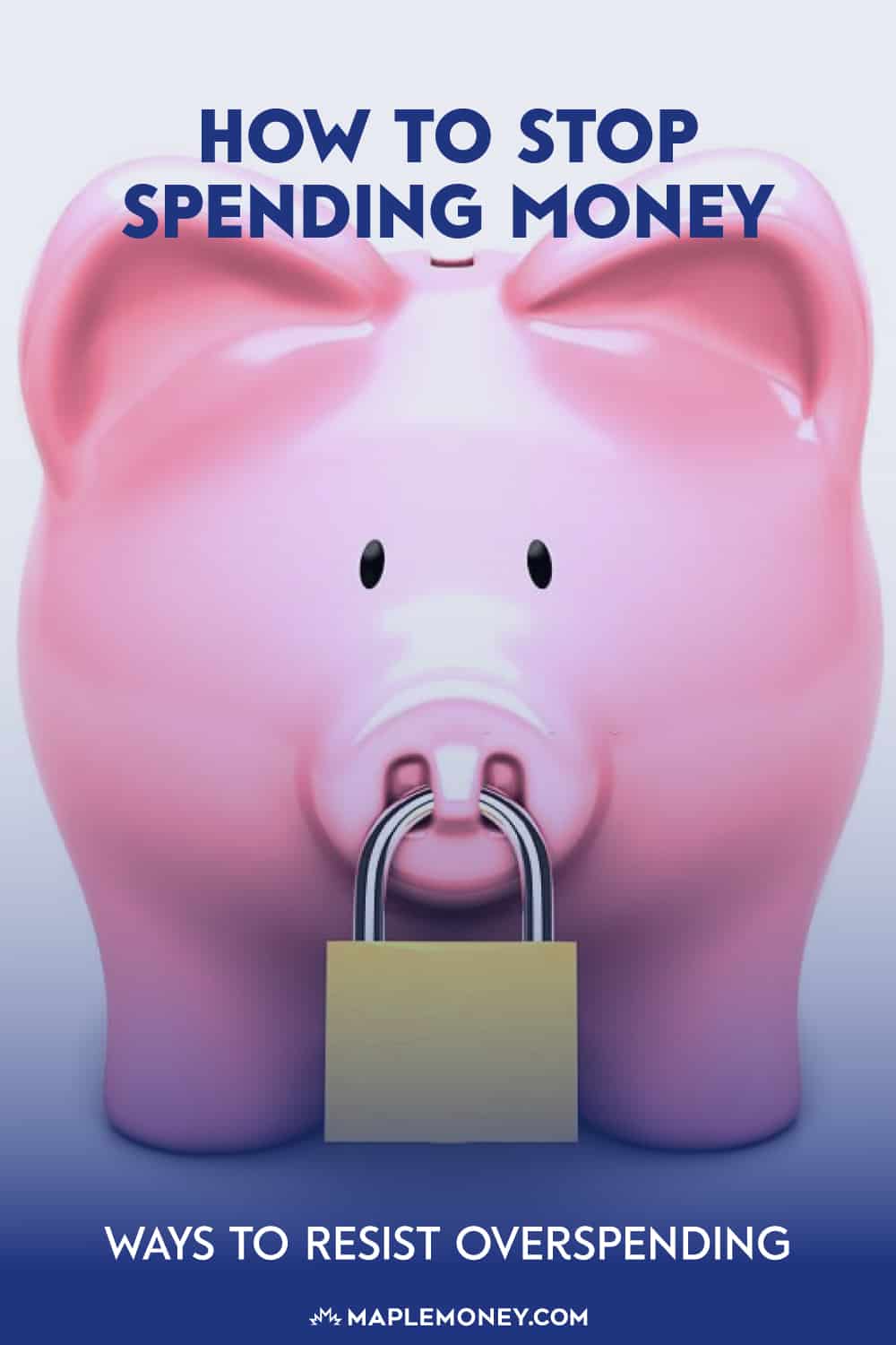 How To Stop Spending Money 10 Ways To Resist Overspending How To Stop Spending Money 10 Ways To Resist Overspending
