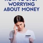 Financial stress is a common struggle for many people. But how do you stop worrying about money? It's one of those things that feels much easier said than done.
