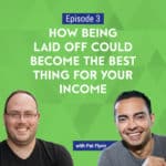 In this episode, I chat with Pat Flynn, from Smart Passive Income about his experience in being laid off from his job during the 2008 financial crisis.