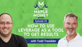 How to Use Leverage as a Tool to Get Results, with Todd Tresidder