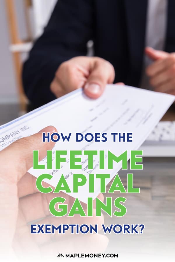 How Does the Lifetime Capital Gains Exemption Work?
