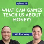 Paul Vasey, of Cash Crunch Games, shares the money lessons we can learn from games, which provide a fun way to start conversations about personal finance.