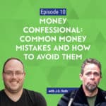 I discuss common money mistakes with J.D. Roth from Get Rich Slowly and how you can make sure you take the right steps to avoid them.