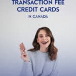 Several credit cards in Canada offer no foreign transaction fees as a key feature, saving you money on every transaction made in a foreign currency.