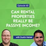 Dustin Heiner is a real estate investor living in Arizona. Today, he and his wife Melissa live off the income generated by the rental properties they own.