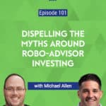 Michael Allen, a portfolio manager at Wealthsimple, dispels some myths around robo-investing and explains the surge of new investors in today's market.