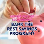 Scotiabank's Bank The Rest savings program rounds up purchases to the nearest $1 or $5. The extra amount is automatically transferred to a savings account.