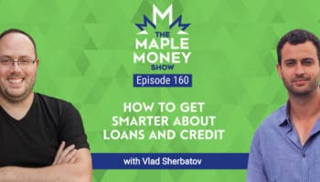 How to Get Smarter About Loans and Credit, with Vlad Sherbatov