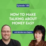 Why are people afraid to ask for help when they’re having money trouble? Our guest Michelle shares the 3 steps you can take to make talking about money easy.