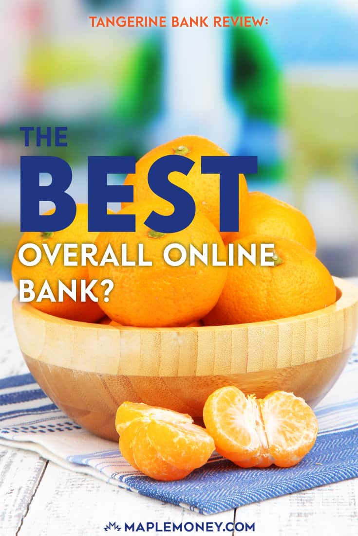 Tangerine Bank Review: The Best Overall Online Bank?