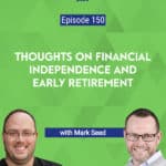 Mark Seed from My Own Advisor talks about financial independence and early retirement, and how to tailor your retirement plans to fit your lifestyle.