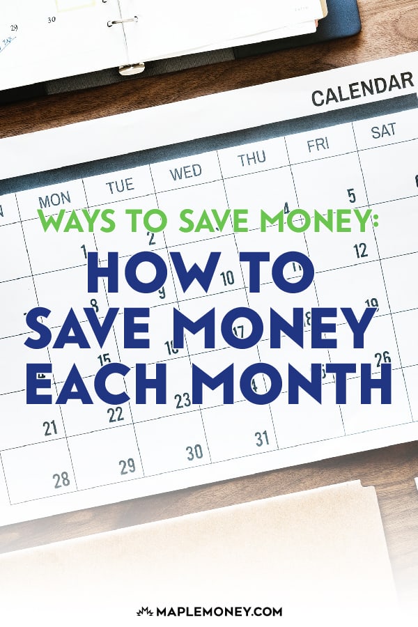 Ways to save money how to save money each month and year