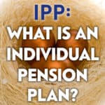 What is an IPP? An Individual Pension Plan is a defined benefit pension plan that entrepreneurs may want for their retirement as an alternative to RRSPs.