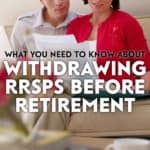 Do you need to access the money in your RRSP before you retire? An RRSP can provide some much needed income and there could be a tax savings as well.